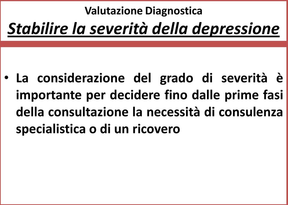 importante per decidere fino dalle prime fasi della