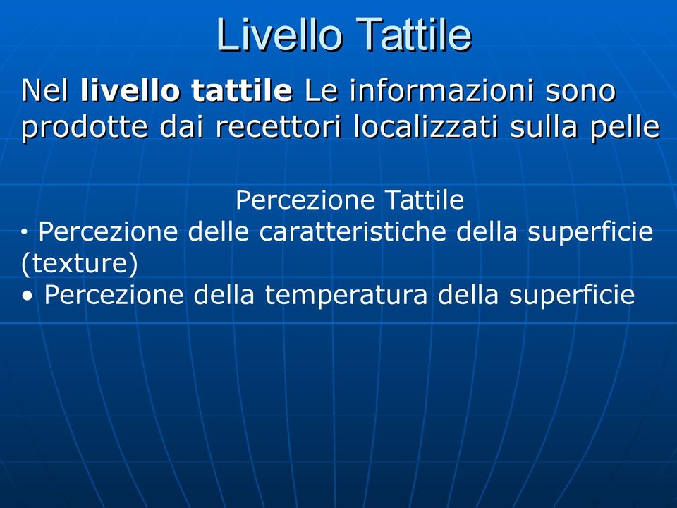 Percezione Tattile Percezione delle caratteristiche