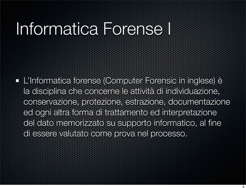 estrazione, documentazione ed ogni altra forma di trattamento ed interpretazione del