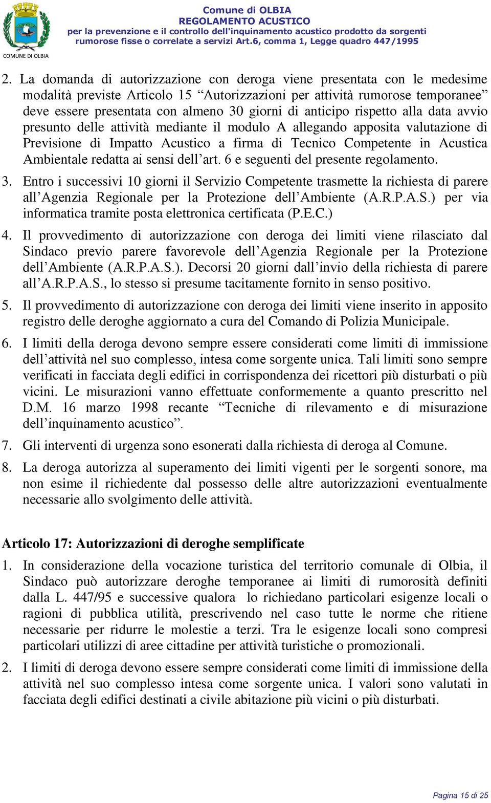 redatta ai sensi dell art. 6 e seguenti del presente regolamento. 3.