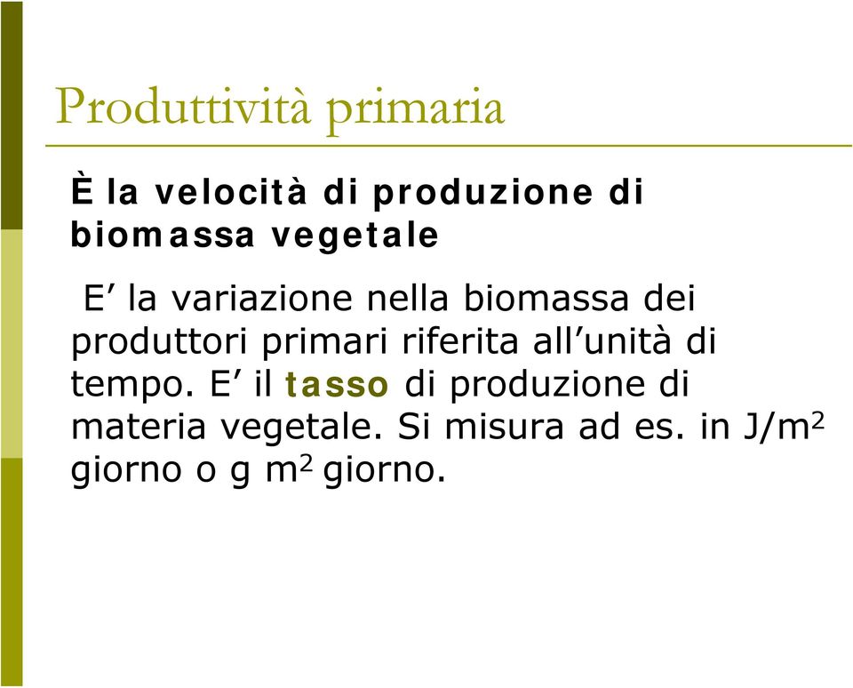 primari riferita all unità di tempo.