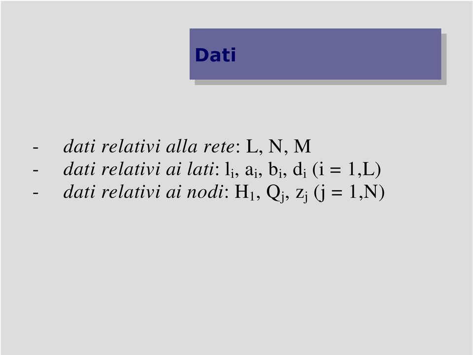 a i, b i, d i (i = 1,L) - dati