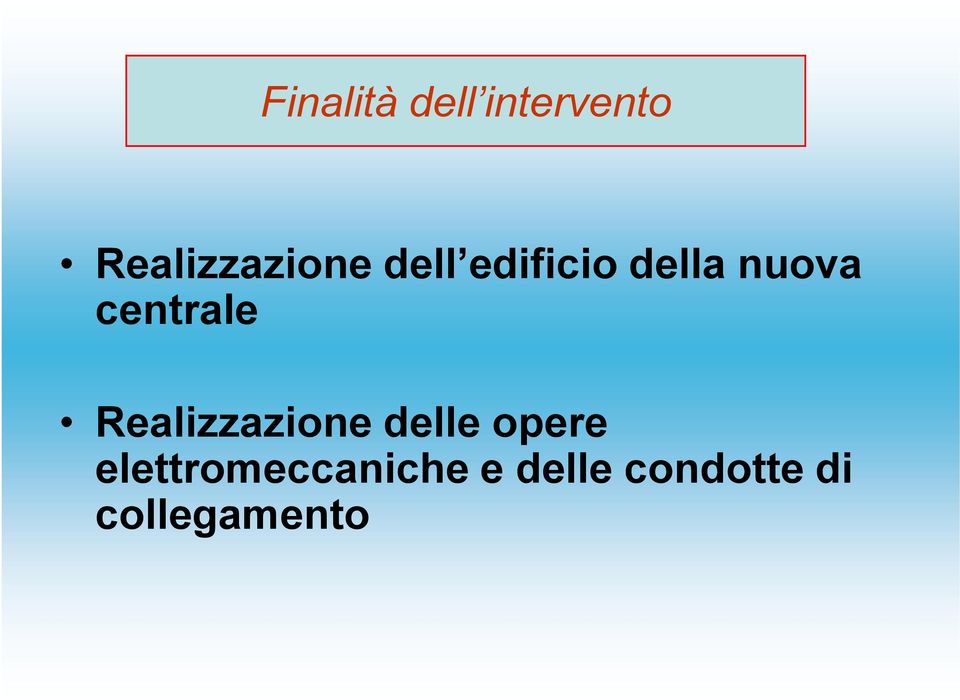 nuova centrale Realizzazione delle