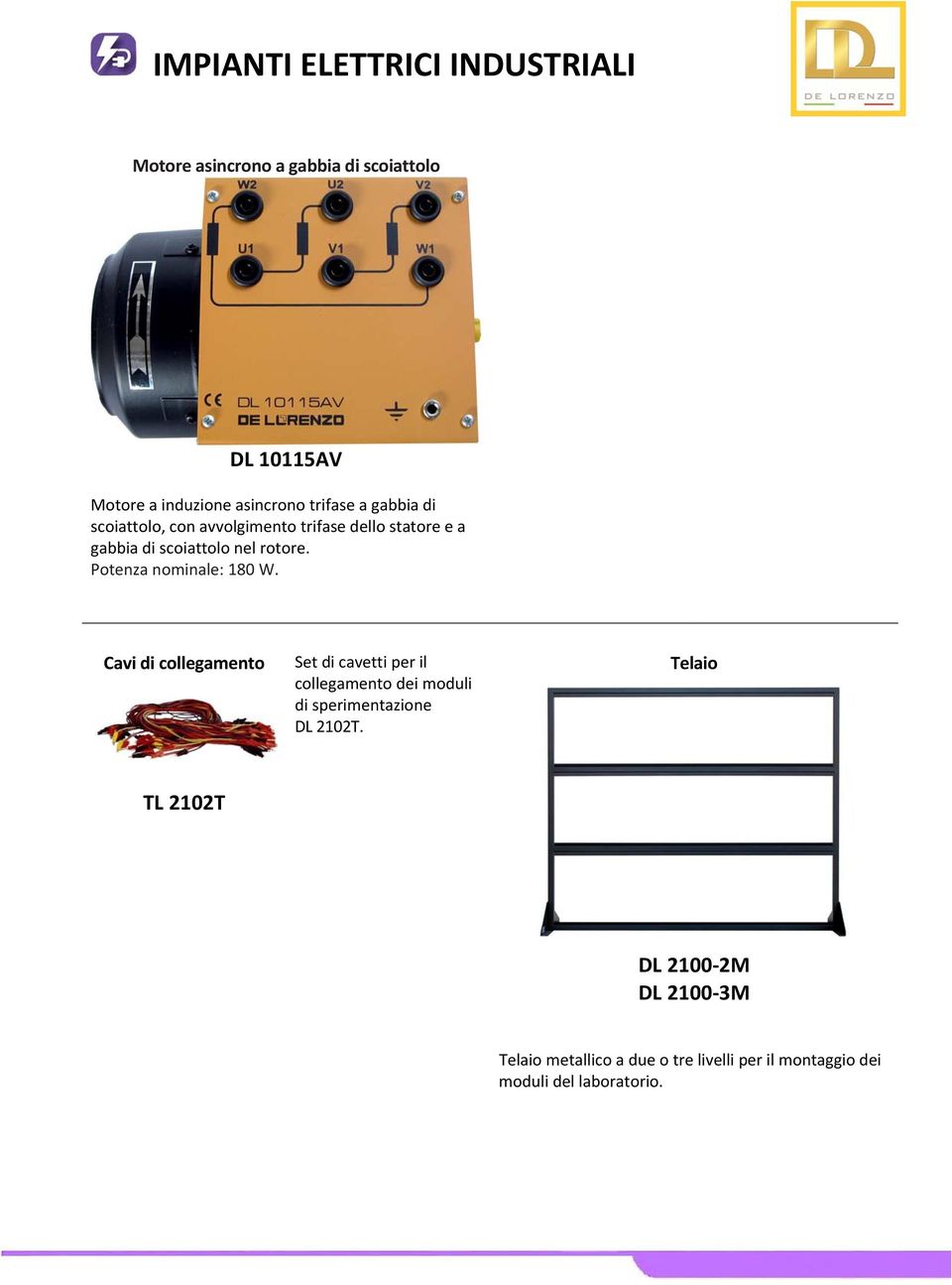 Potenza nominale: 180 W.