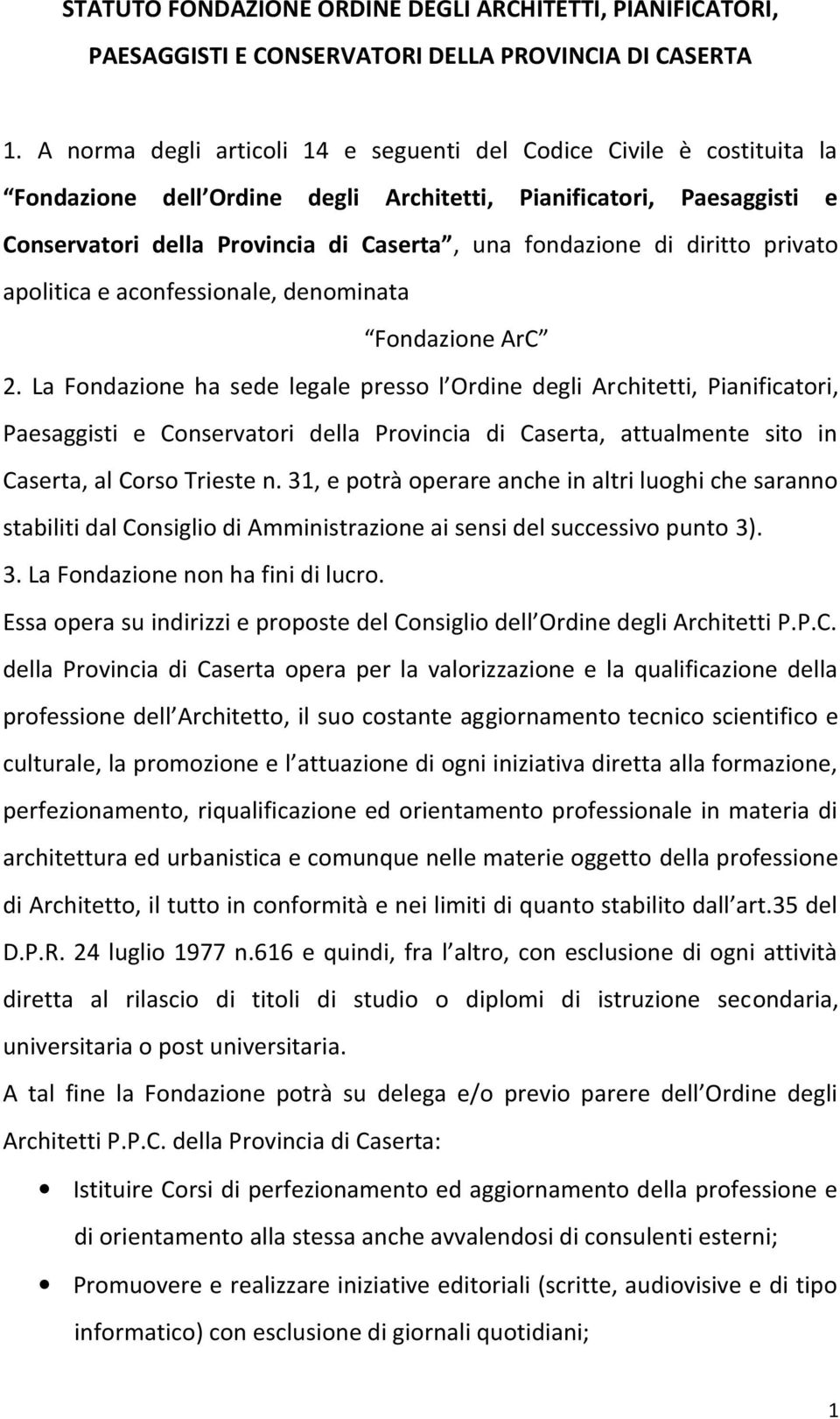 diritto privato apolitica e aconfessionale, denominata Fondazione ArC 2.