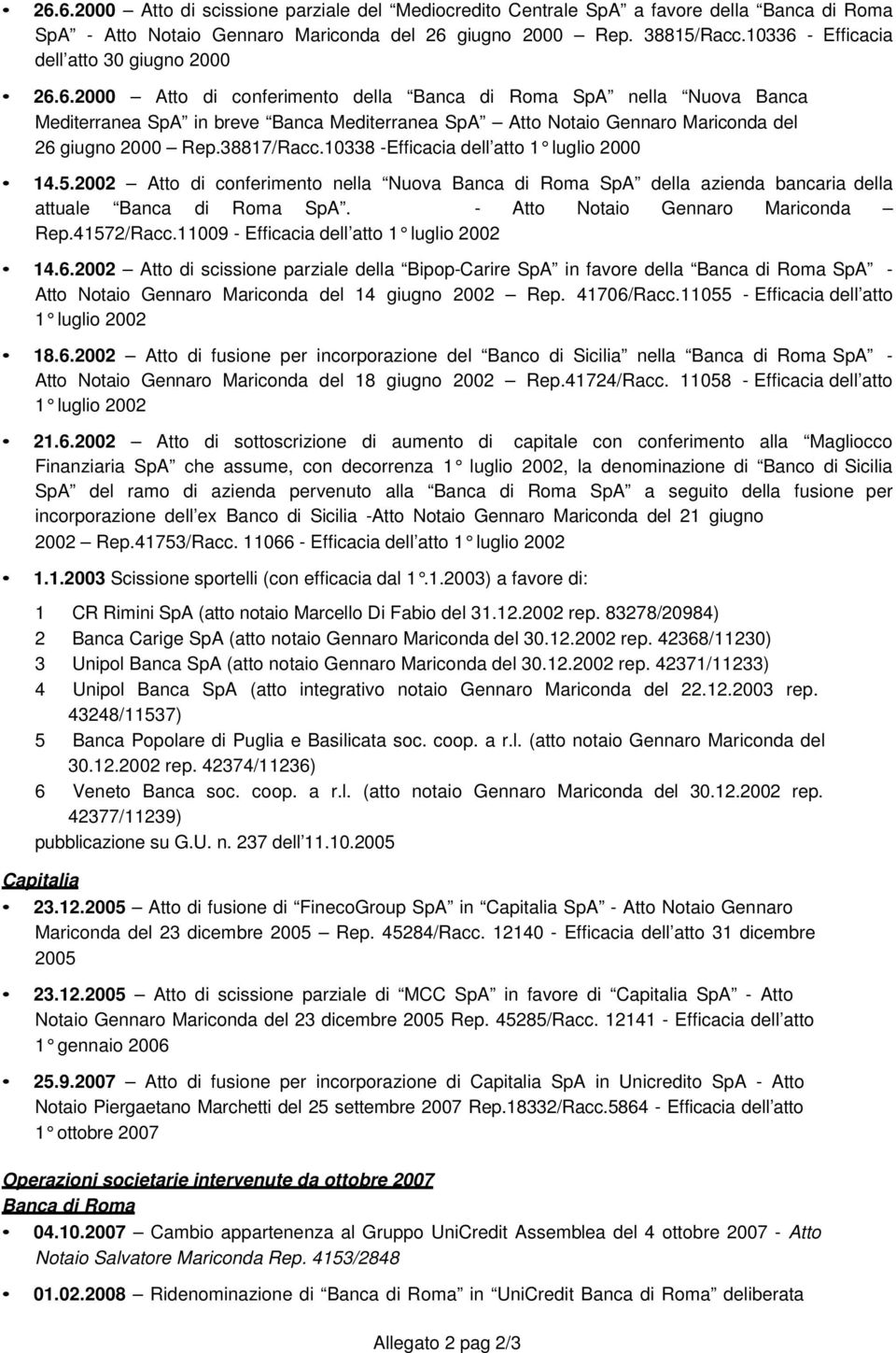 38817/Racc.10338 -Efficacia dell atto 1 luglio 2000 14.5.2002 Atto di conferimento nella Nuova Banca di Roma SpA della azienda bancaria della attuale Banca di Roma SpA.