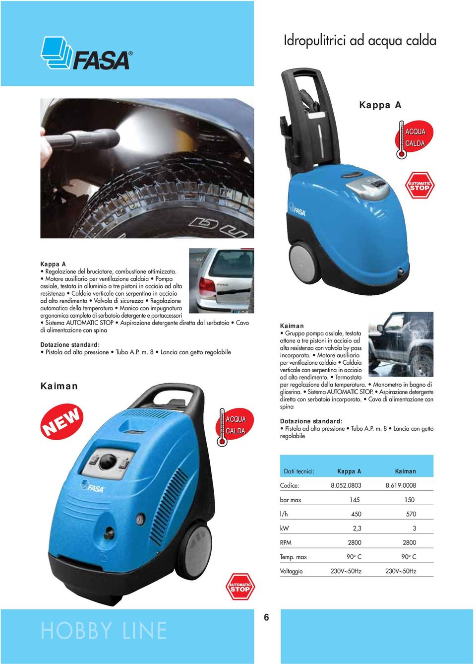 sicurezza Regolazione automatica della temperatura Manico con impugnatura ergonomica completo di serbatoio detergente e portaccessori istema AUTMATIC TP Aspirazione detergente diretta dal serbatoio