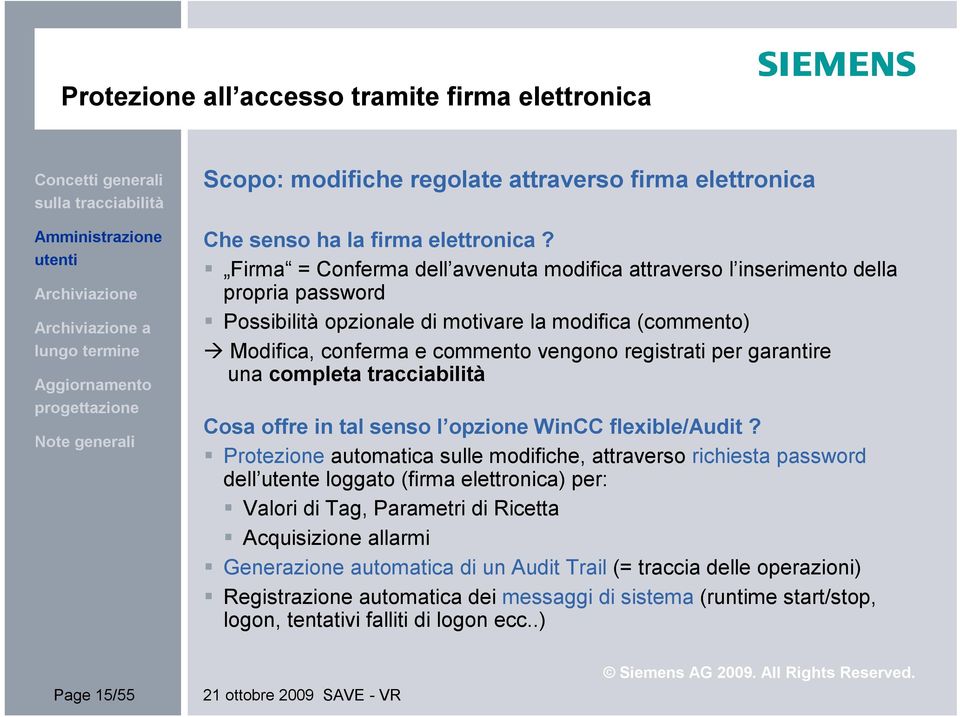 garantire una completa tracciabilità Cosa offre in tal senso l opzione WinCC flexible/audit?