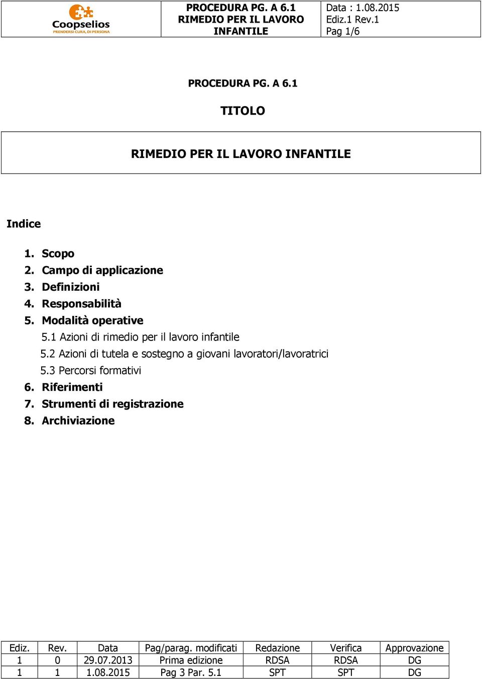 2 Azioni di tutela e sostegno a giovani lavoratori/lavoratrici 5.3 Percorsi formativi 6. Riferimenti 7.