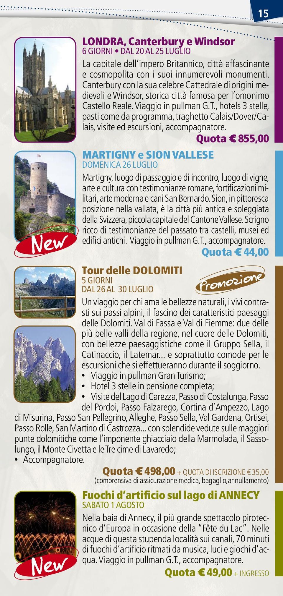 , hotels 3 stelle, pasti come da programma, traghetto Calais/Dover/Calais, visite ed escursioni, accompagnatore.