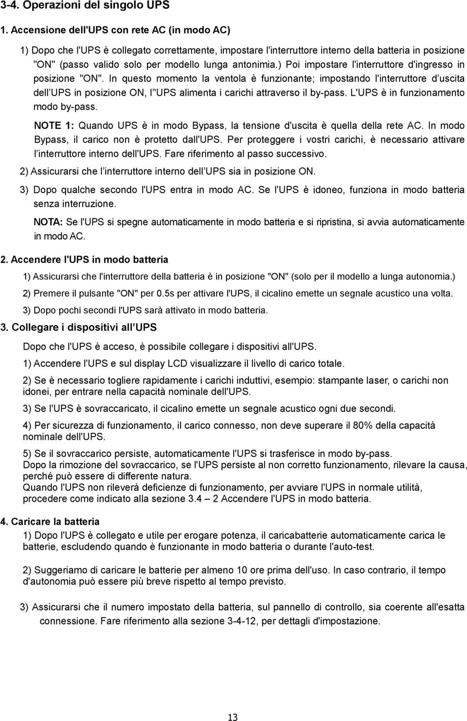 antonimia.) Poi impostare l'interruttore d'ingresso in posizione "ON".