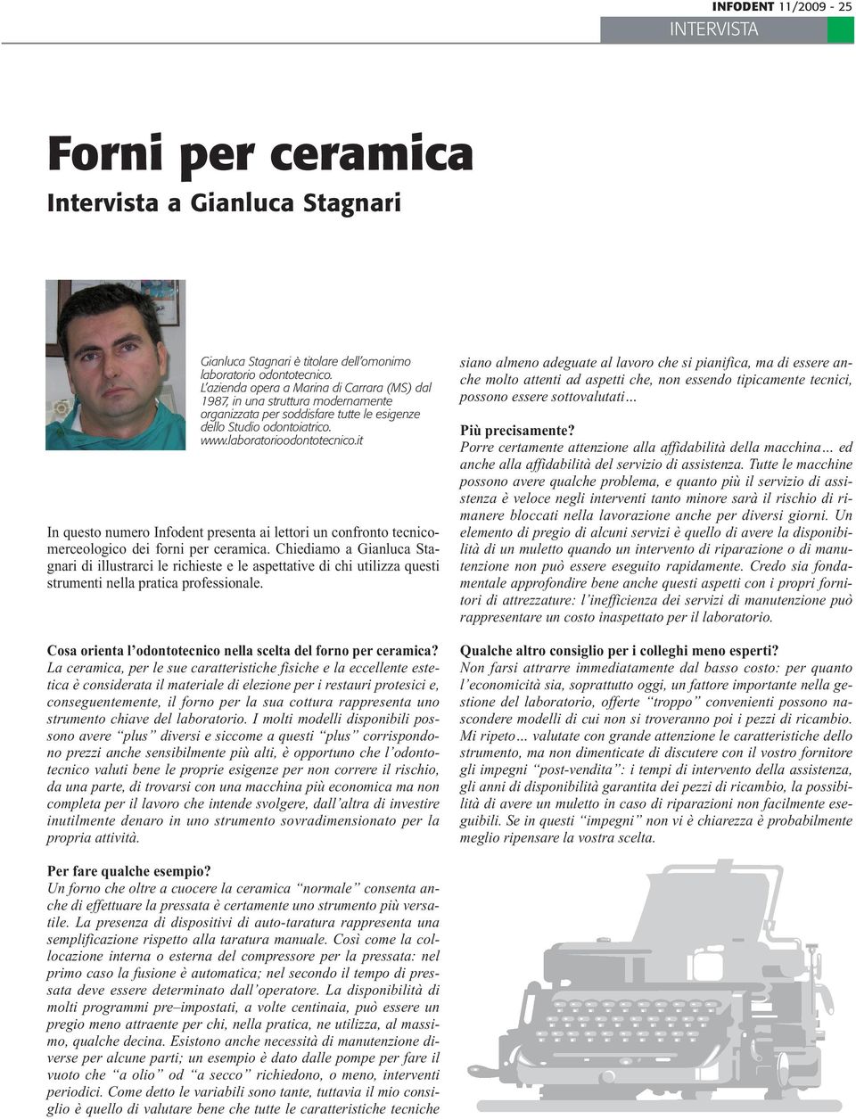 it In questo numero Infodent presenta ai lettori un confronto tecnicomerceologico dei forni per ceramica.