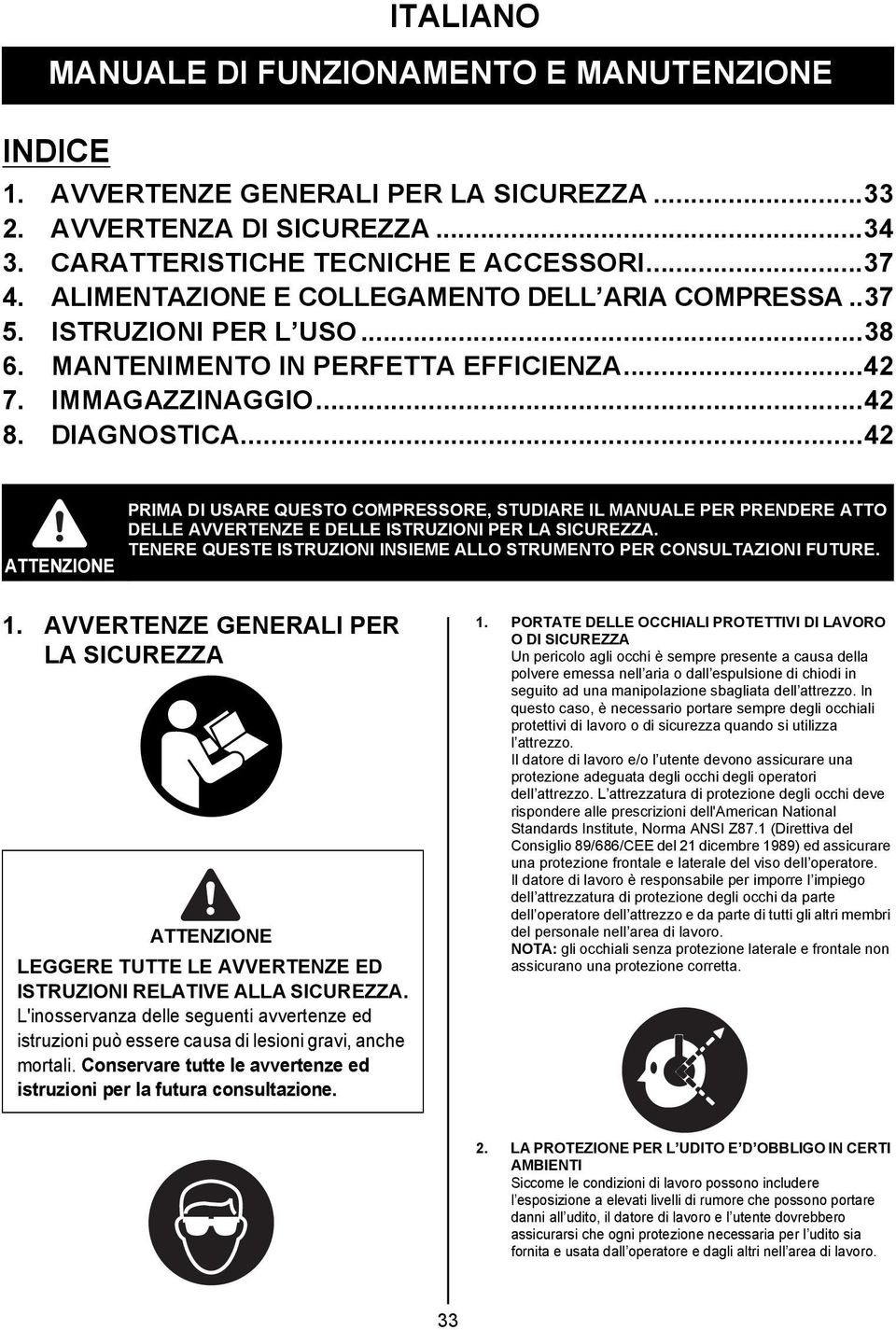 ..42 PRIMA DI USARE QUESTO COMPRESSORE, STUDIARE IL MANUALE PER PRENDERE ATTO DELLE AVVERTENZE E DELLE ISTRUZIONI PER LA SICUREZZA.