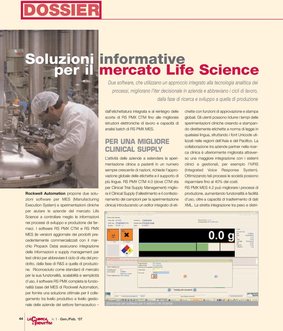 aiutare le aziende del mercato Life Science a controllare meglio le informazioni nei processi di sviluppo e produzione dei farmaci.