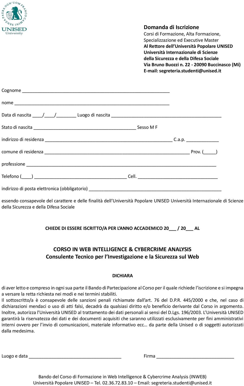 it Cognome nome Data di nascita / / Luogo di nascita Stato di nascita Sesso M F indirizzo di residenza C.a.p. comune di residenza Prov. ( ) professione Telefono ( ) Cell.