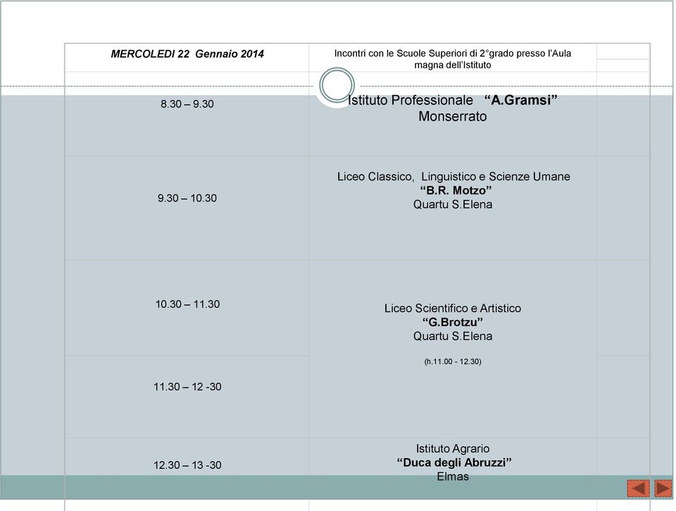 30 Liceo Classico, Linguistico e Scienze Umane B.R. Motzo Quartu S.Elena 10.30 11.
