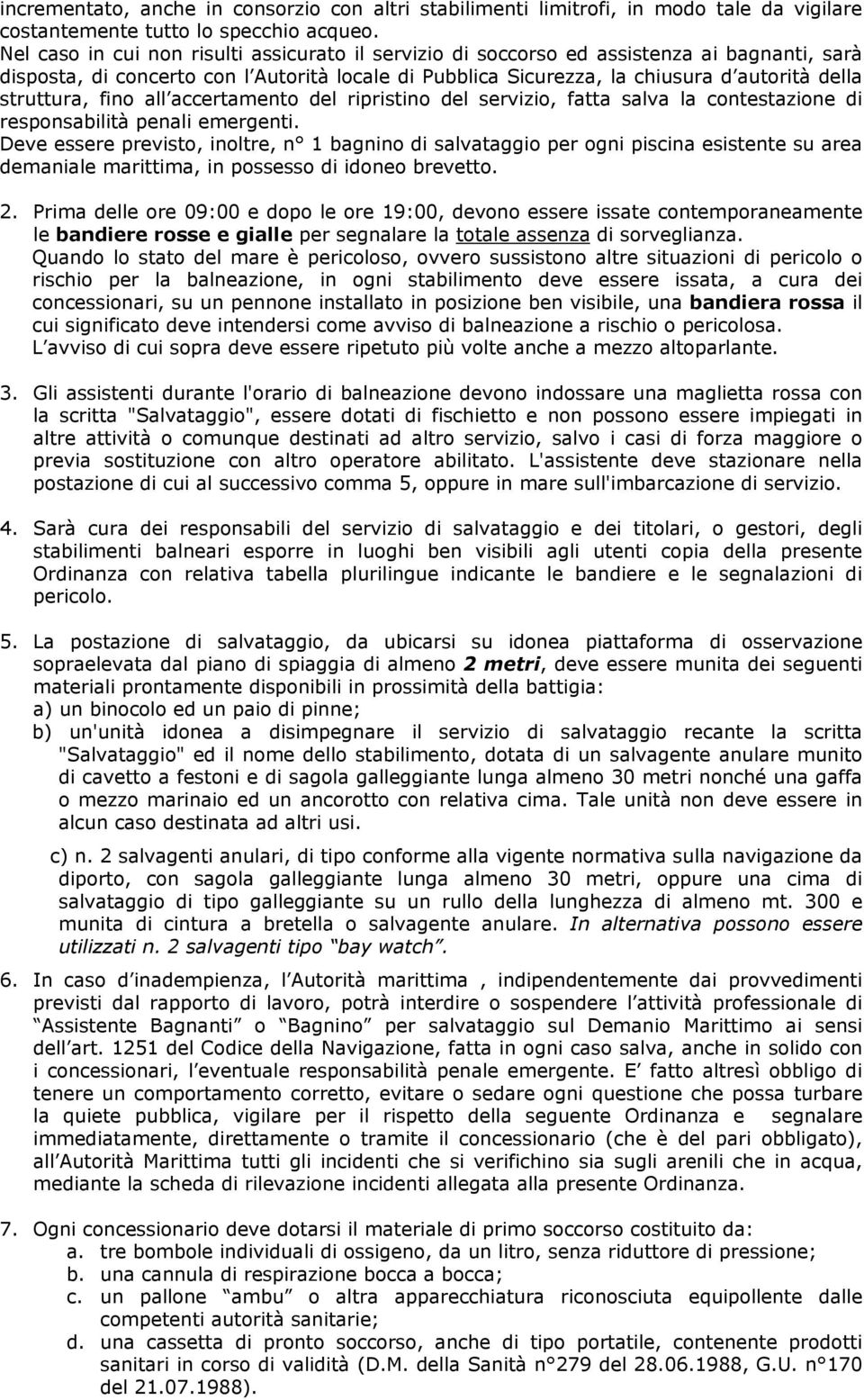 struttura, fino all accertamento del ripristino del servizio, fatta salva la contestazione di responsabilità penali emergenti.