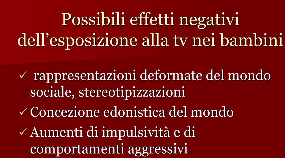 sociale, stereotipizzazioni Concezione edonistica del