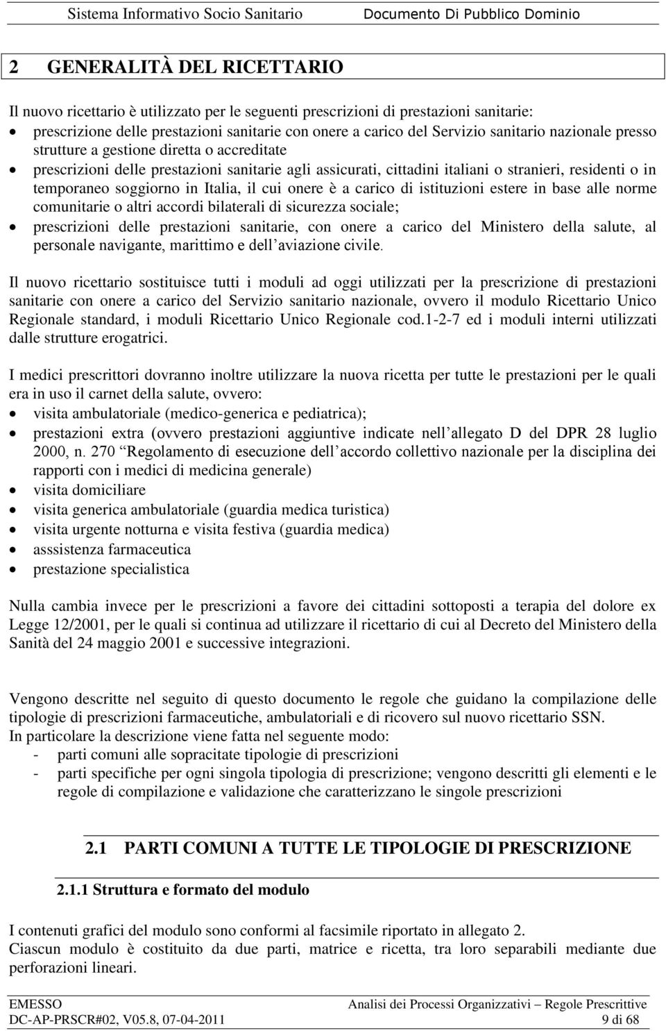 cui onere è a carico di istituzioni estere in base alle norme comunitarie o altri accordi bilaterali di sicurezza sociale; prescrizioni delle prestazioni sanitarie, con onere a carico del Ministero