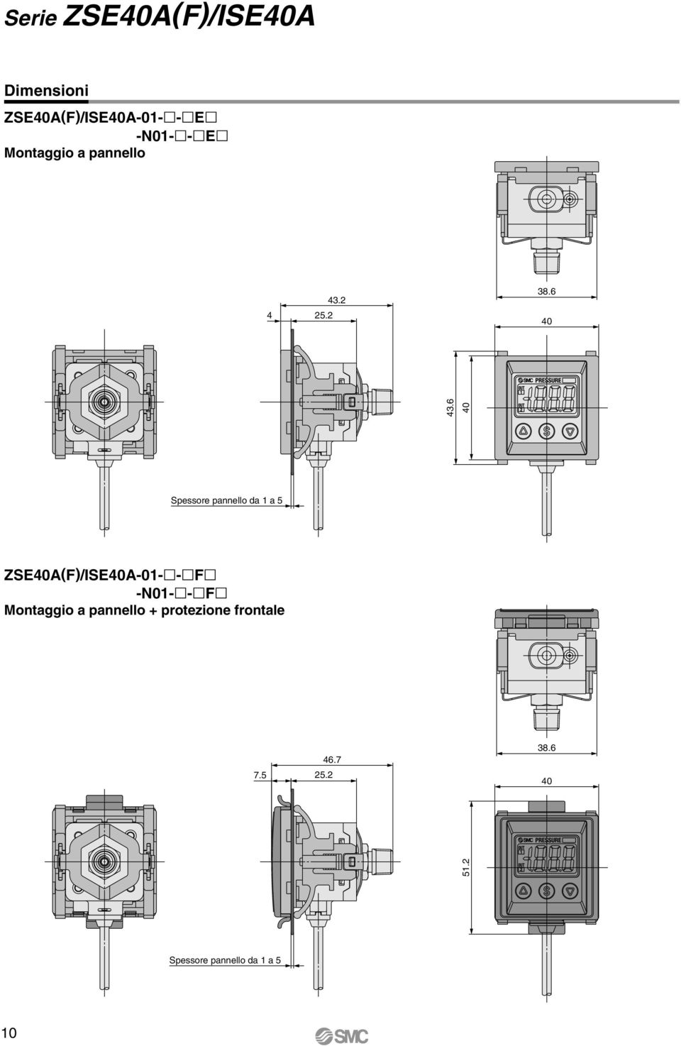 6 40 40 Spessore pannello da 1 a 5 46.7 7.5 25.2 38.6 40 51.2 43.