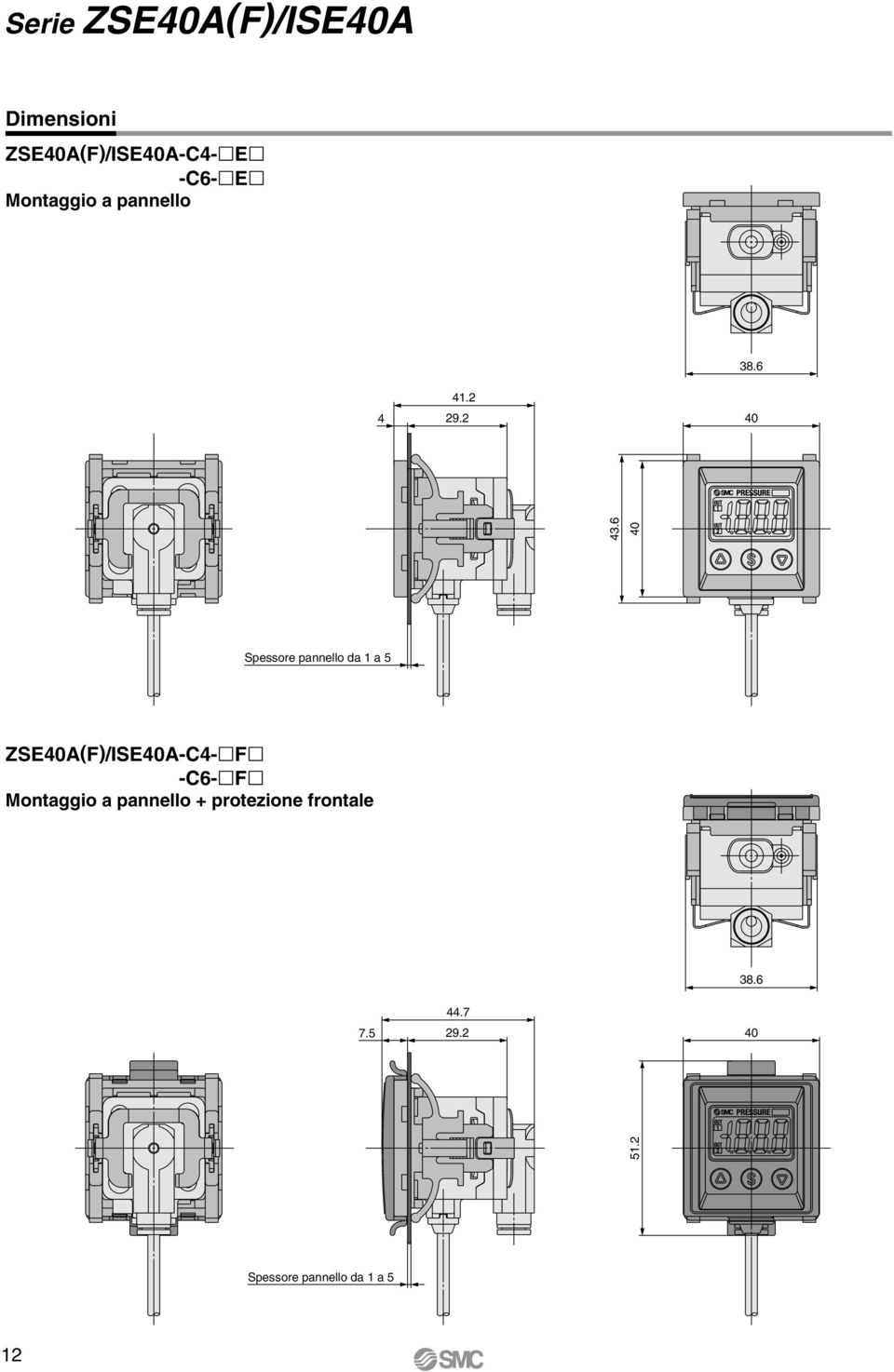 2 40 40 Spessore pannello da 1 a 5 38.6 7.5 44.7 29.2 40 51.2 43.