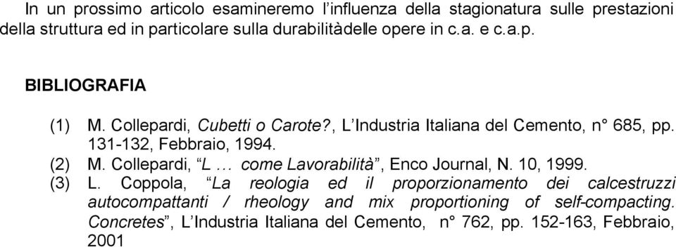 (2) M. Collepardi, L come Lavorabilità, Enco Journal, N. 10, 1999. (3) L.