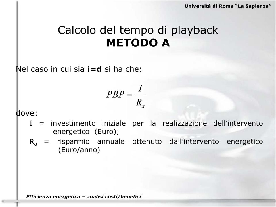 per la realizzazione dell intervento energetico (Euro); R a =