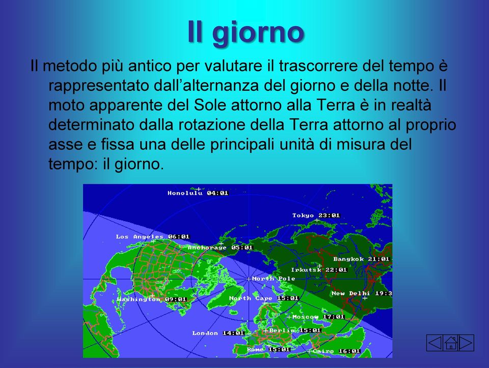 Il moto apparente del Sole attorno alla Terra è in realtà determinato dalla