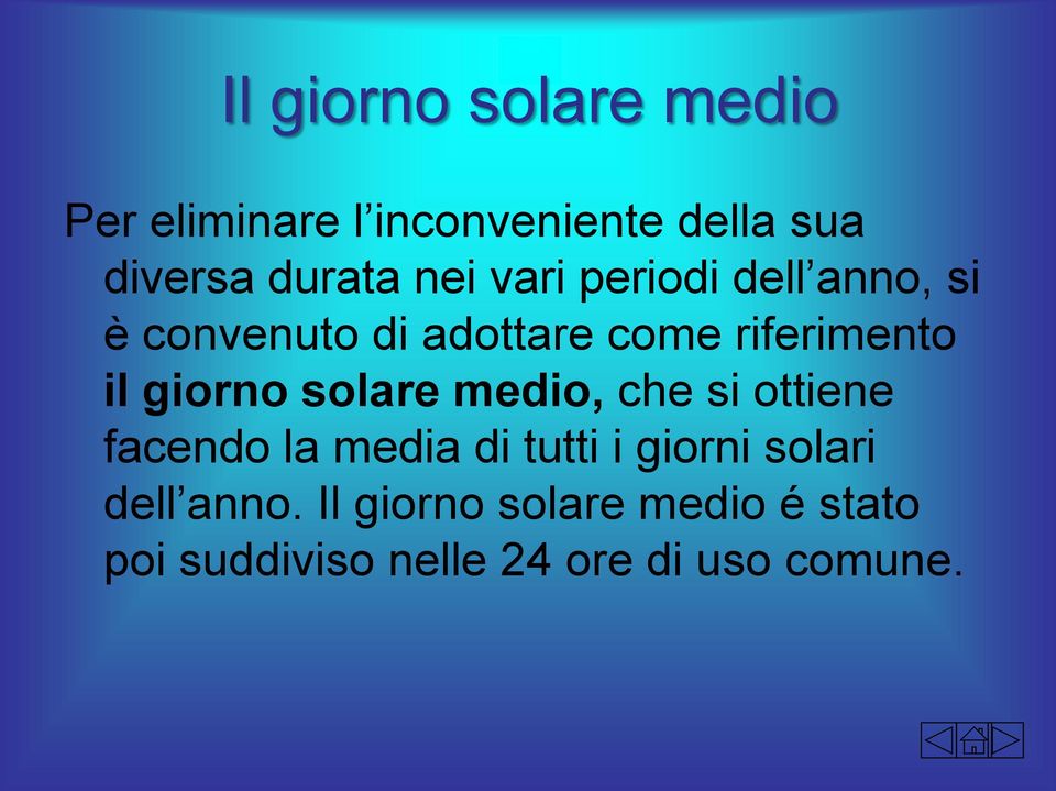 giorno solare medio, che si ottiene facendo la media di tutti i giorni solari