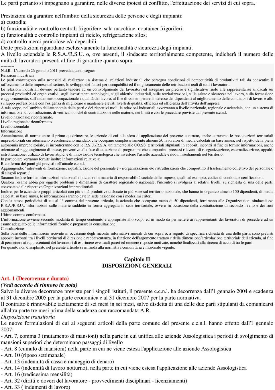 funzionalità e controllo impianti di riciclo, refrigerazione silos; d) controllo merci pericolose e/o deperibili.