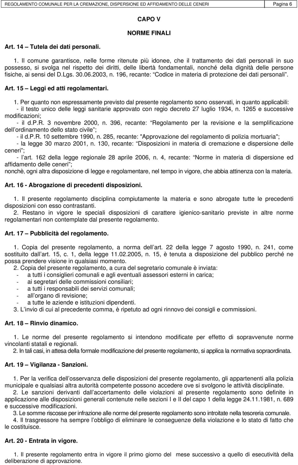 delle persone fisiche, ai sensi del D.Lgs. 30.06.2003, n. 19