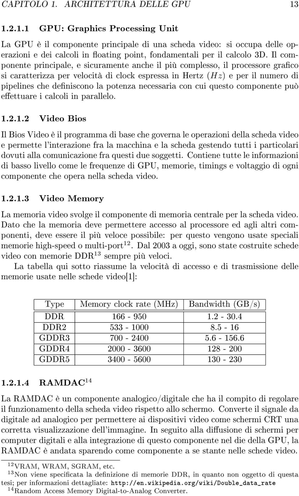 necessaria con cui questo componente può eettuare i calcoli in parallelo. 1.