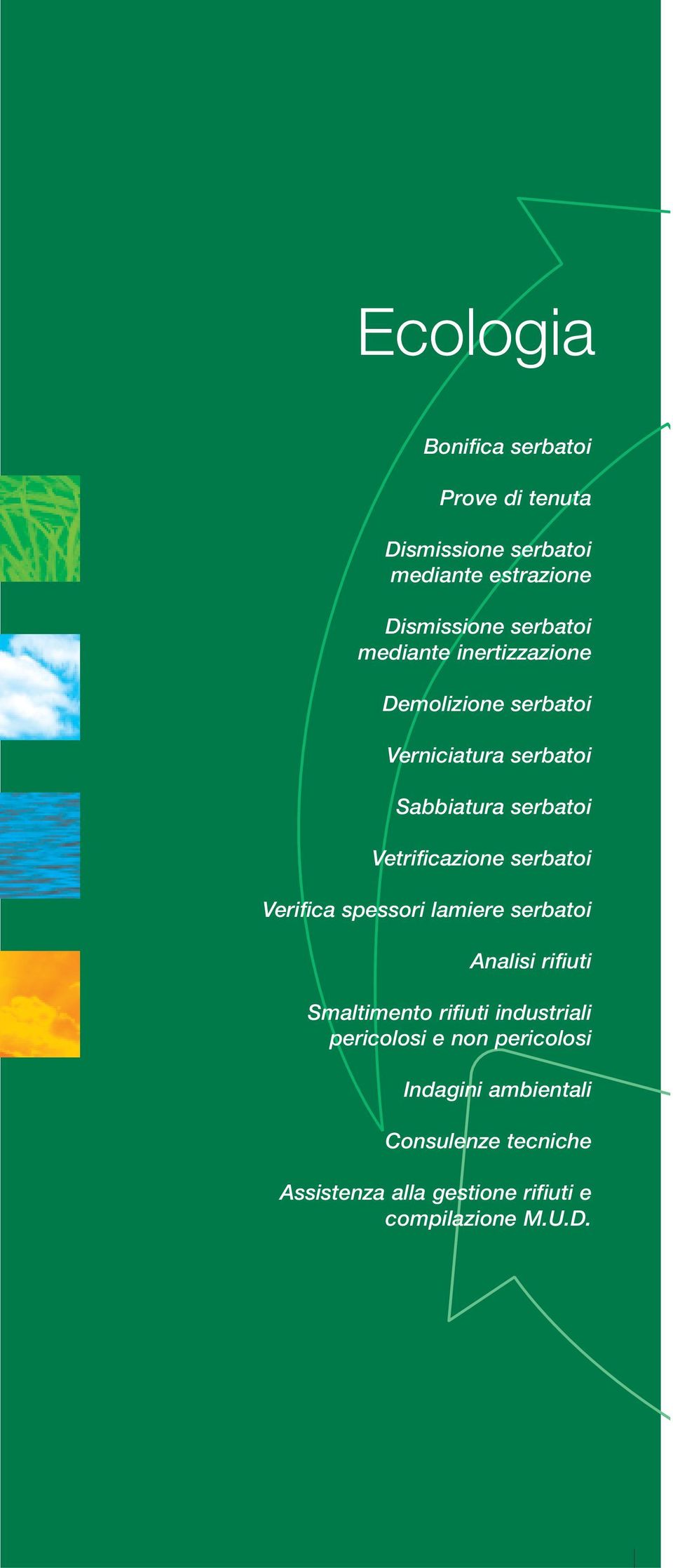 serbatoi Verifica spessori lamiere serbatoi Analisi rifiuti Smaltimento rifiuti industriali pericolosi e