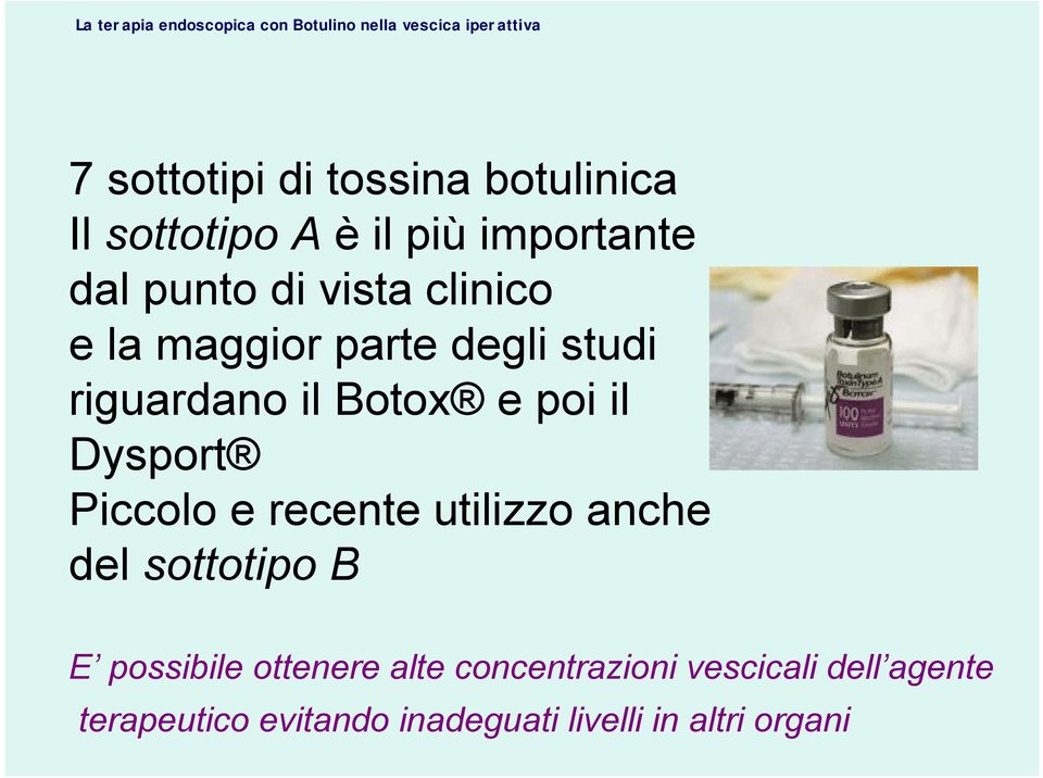 Piccolo e recente utilizzo anche del sottotipo B E possibile ottenere alte