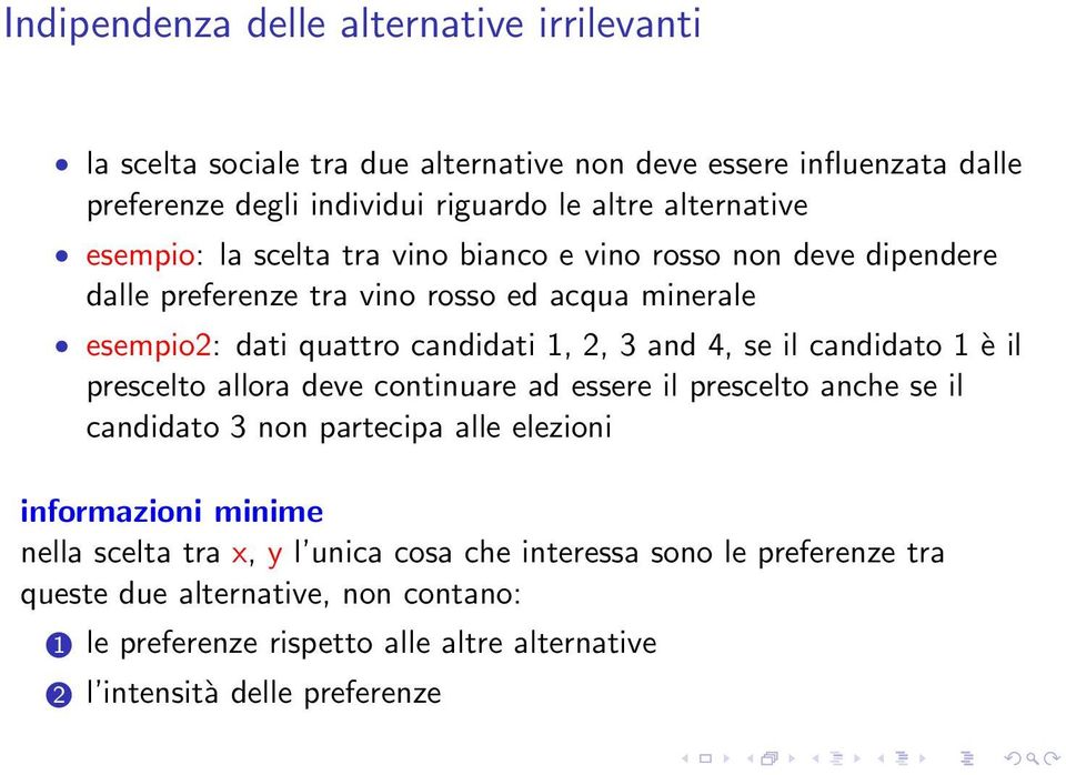 3 and 4, se il candidato 1 è il prescelto allora deve continuare ad essere il prescelto anche se il candidato 3 non partecipa alle elezioni informazioni minime nella