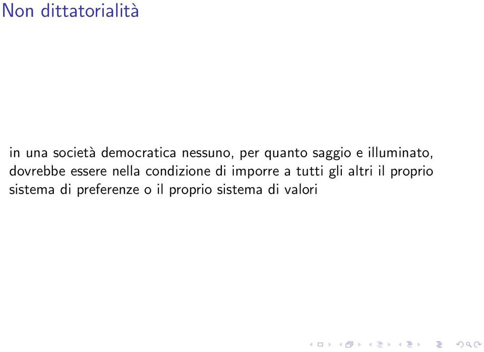 essere nella condizione di imporre a tutti gli altri