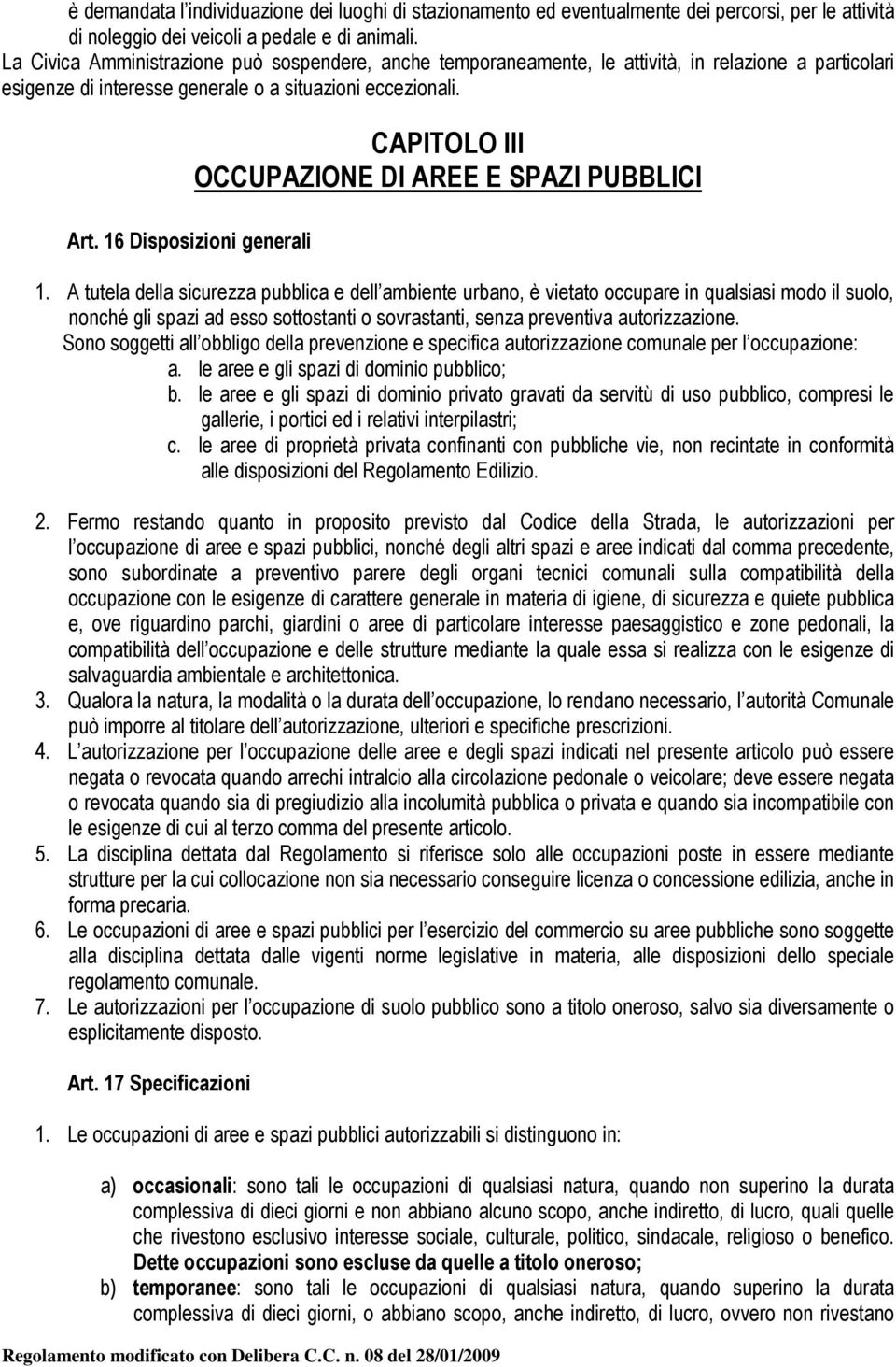 16 Disposizioni generali CAPITOLO III OCCUPAZIONE DI AREE E SPAZI PUBBLICI 1.