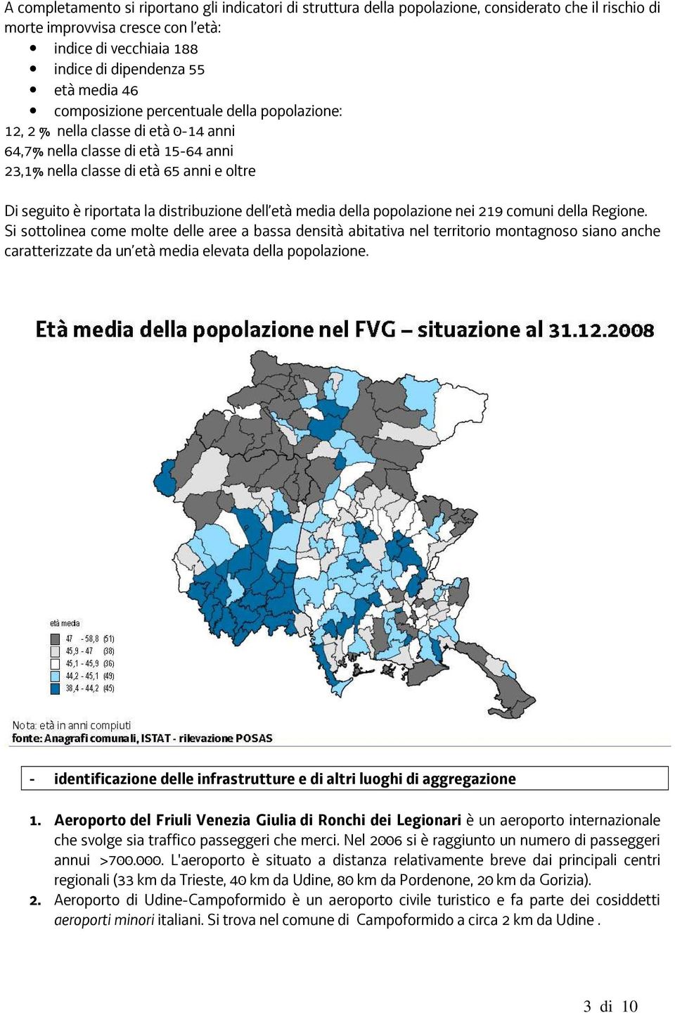 distribuzione dell età media della popolazione nei 219 comuni della Regione.