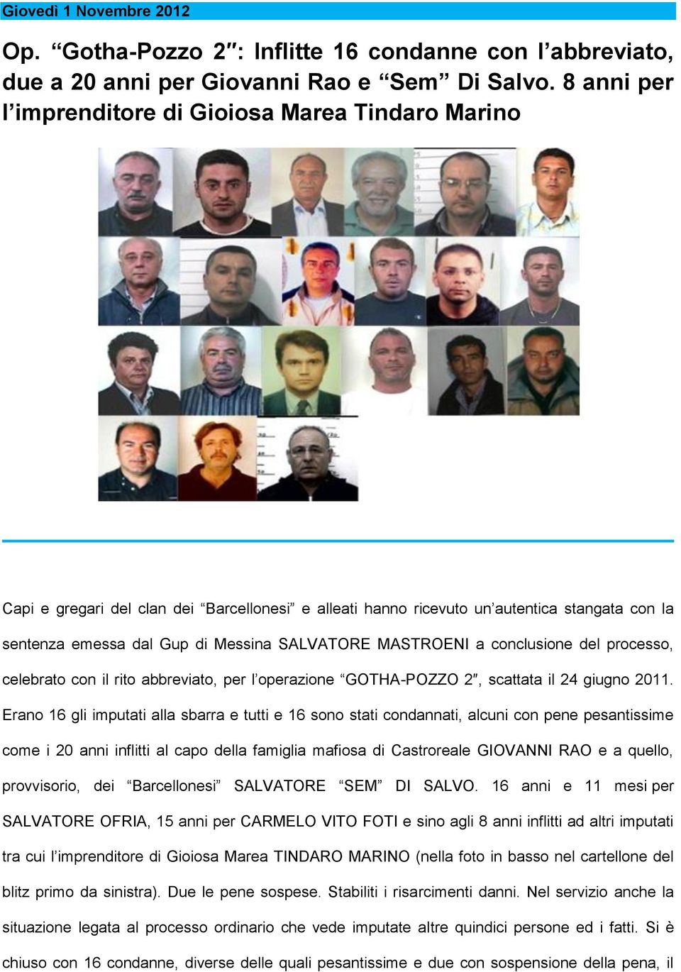 MASTROENI a conclusione del processo, celebrato con il rito abbreviato, per l operazione GOTHA-POZZO 2, scattata il 24 giugno 2011.