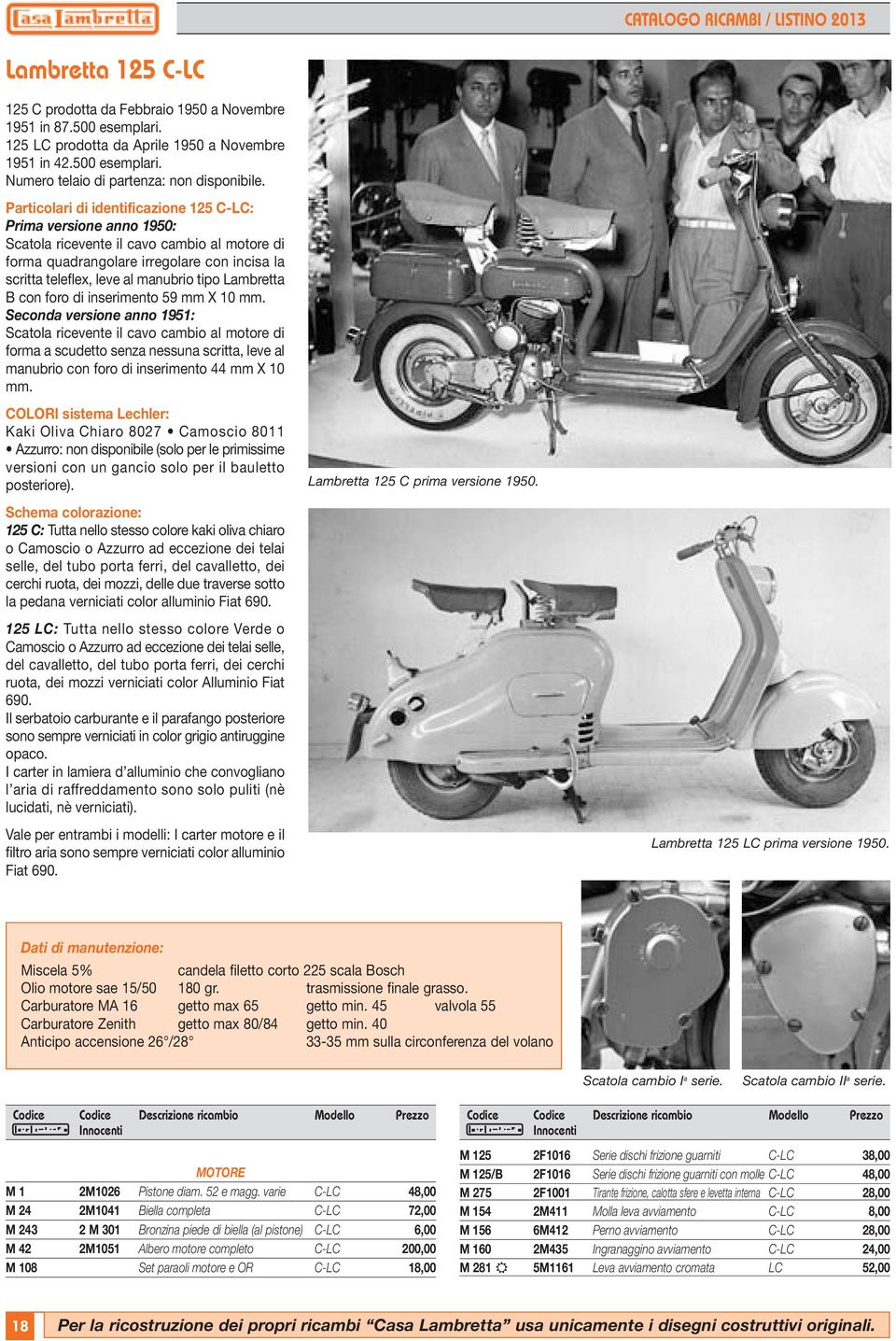 Lambretta B con foro di inserimento 59 mm X 10 mm.