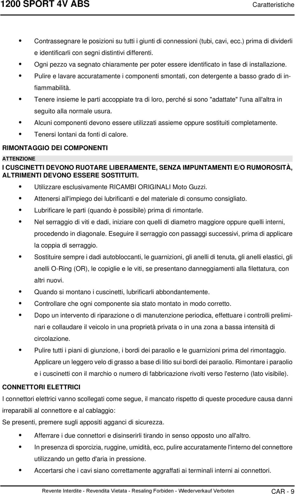 Tenere insieme le parti accoppiate tra di loro, perché si sono "adattate" l'una all'altra in seguito alla normale usura.