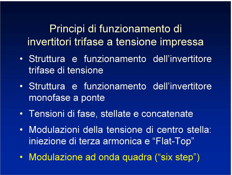 invertitore monofase a ponte Tensioni di fase, stellate e concatenate Modulazioni della