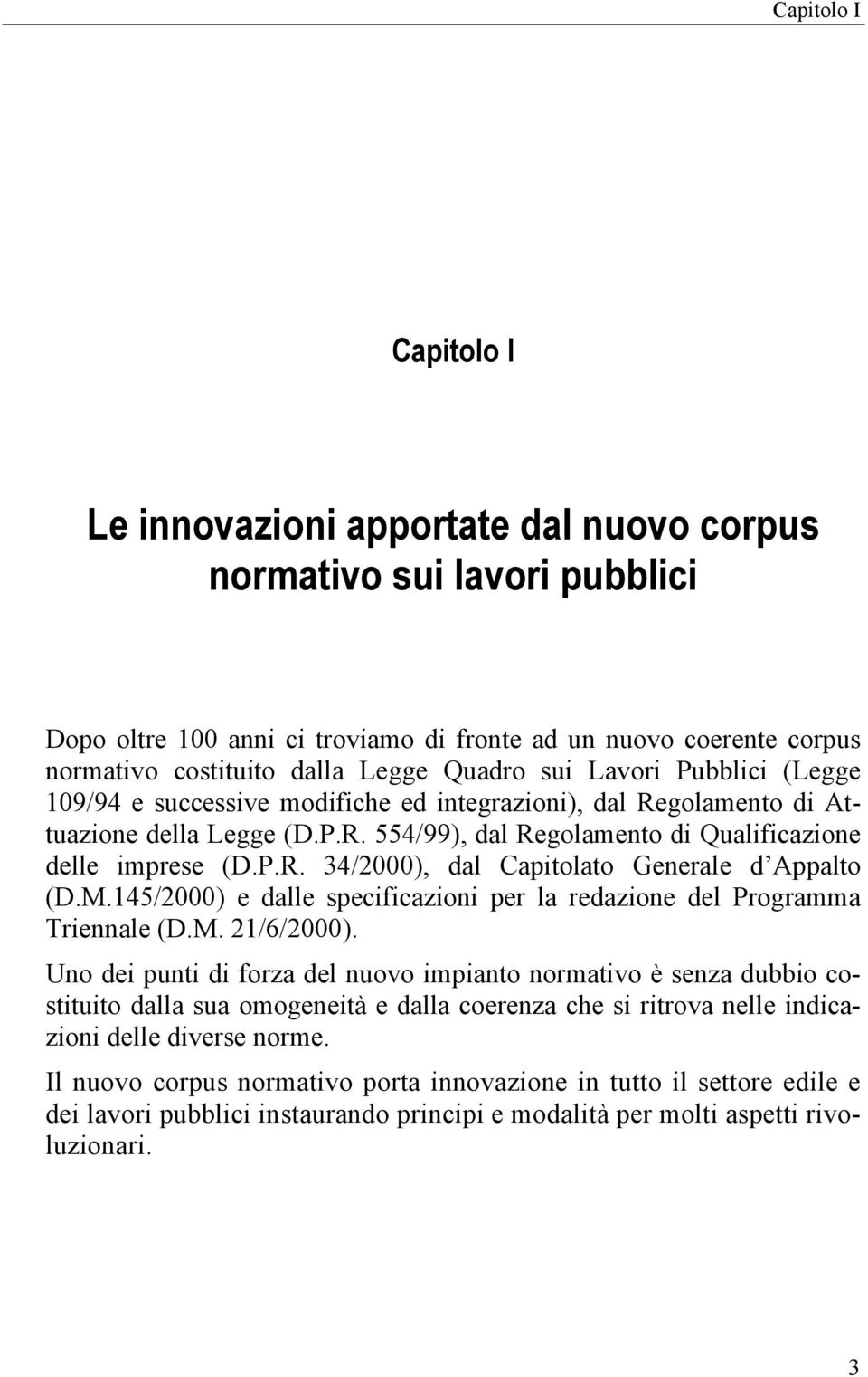 M.145/2000) e dalle specificazioni per la redazione del Programma Triennale (D.M. 21/6/2000).