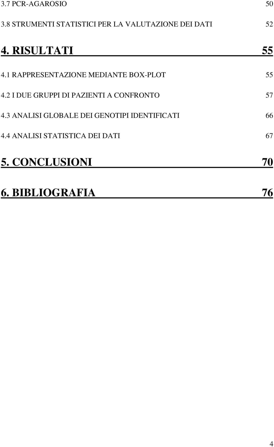 1 RAPPRESENTAZIONE MEDIANTE BOX-PLOT 55 4.