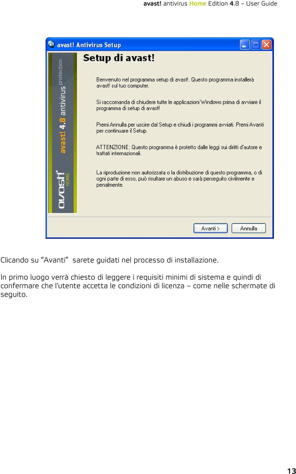 In primo luogo verrà chiesto di leggere i requisiti minimi