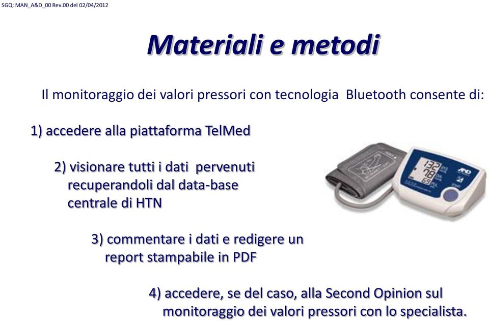 data-base centrale di HTN 3) commentare i dati e redigere un report stampabile in PDF 4)