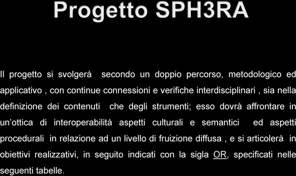 ottica di interoperabilità aspetti culturali e semantici ed aspetti procedurali in relazione ad un livello di