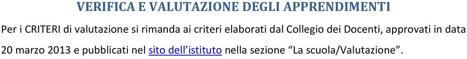 Collegio dei Docenti, approvati in data 20 marzo 2013 e