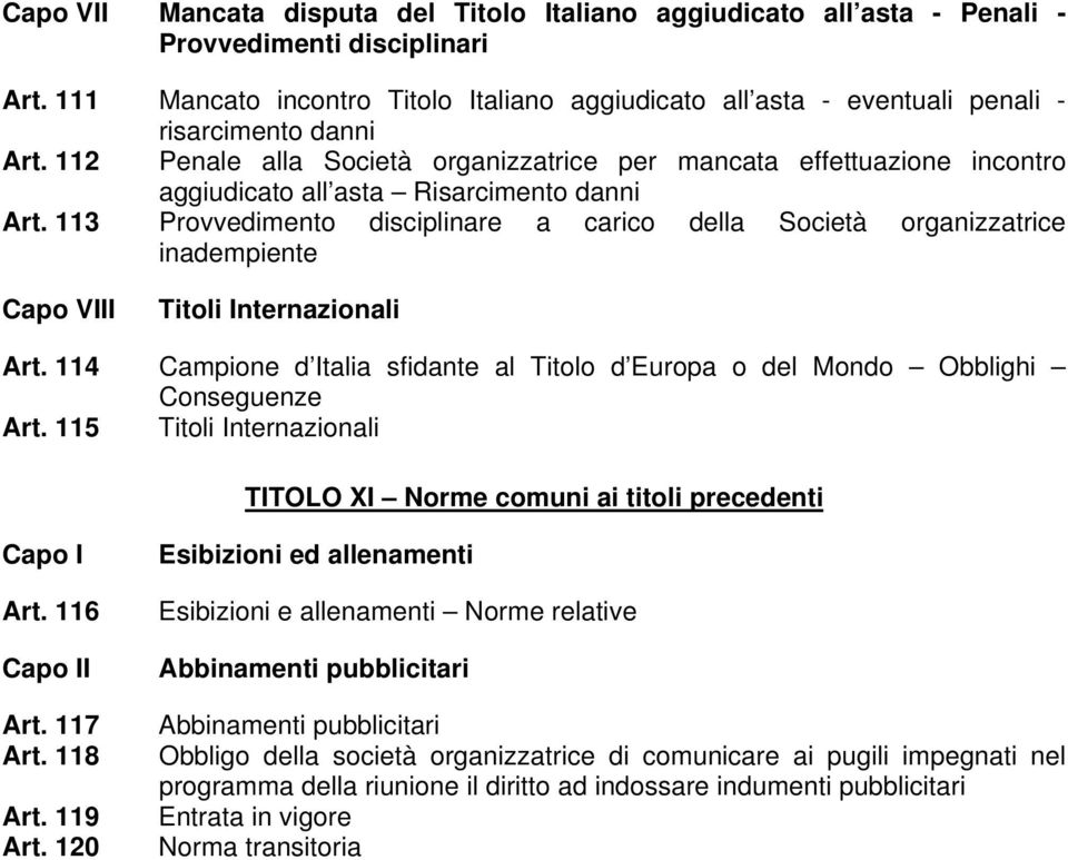 112 Penale alla Società organizzatrice per mancata effettuazione incontro aggiudicato all asta Risarcimento danni Art.