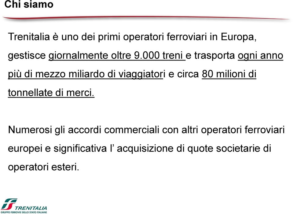 000 treni e trasporta ogni anno più di mezzo miliardo di viaggiatori e circa 80 milioni